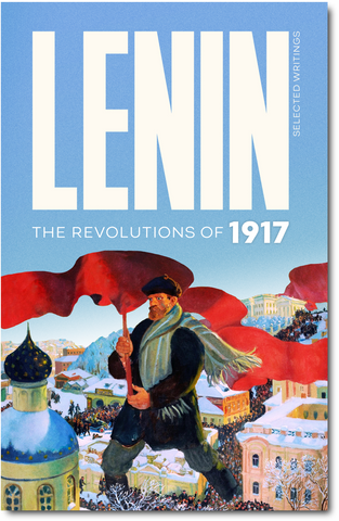 Lenin Selected Writings Vol. 2: The Revolutions of 1917